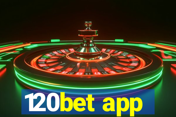 120bet app